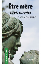 ETRE MERE / LA VIE SURPRISE -  Canullo Carla / Ambrosini Davide - LESSIUS