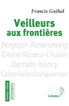 VEILLEURS AUX FRONTIERES - Francis Guibal - LESSIUS