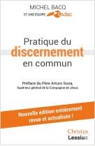 PRATIQUE DU DISCERNEMENT EN COMMUN - MICHEL BACQ /ESDAC - LESSIUS