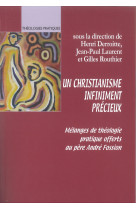 CHRISTIANISME INFINIMENT PRECIEUX - Henri Derroitte - LUMEN VITAE