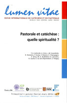 PASTORALE ET CATECHESE : QUELLE SPIRITUALIT E ? - REVUE LUMEN VIT - Lumen vitae