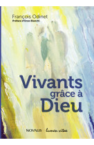 VIVANTS GRACE A DIEU - François Odinet  - LUMEN VITAE