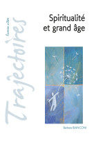 SPIRITUALITE ET GRAND AGE - Barbara Bianconi - LUMEN VITAE