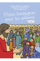 PISTES LITURGIQUES POUR LES ENFANTS. DIMANC HES DE L-ANNEE A -  Montpellier Nancy de - FIDELITE