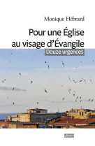 POUR UNE EGLISE AU VISAGE D EVANGILE - Monique Hebrard - FIDELITE