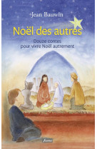 NOEL DES AUTRES / DOUZE CONTES DE NOEL - BAUWIN JEAN - Fidélité