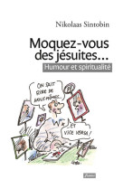 MOQUEZ-VOUS DES JESUITES - Nicolas Sintobin - FIDELITE