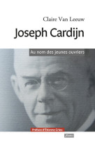 JOSEPH CARDIJN.LA JOC AUX PERIPHERIES - Claire Van Leeuw - FIDELITE