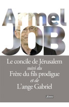 CONCILE DE JERUSALEM, LE FRERE DU FILS PRODIGUE, L-ANGE GABRIEL -  Collectif - FIDELITE