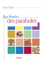 AU FESTIN DES PARABOLES - Alain Patin - FIDELITE