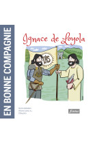 IGNACE DE LOYOLA - EN BONNE COMPAGNIE - Rocio Esteban - FIDELITE