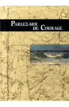 PARLEZ-MOI DE COURAGE - EXLEY H - EXLEY