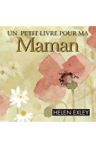 PETIT LIVRE POUR MA MAMAN - H EXLEY - EXLEY