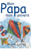 MON PAPA MON UNIVERS - EXLEY H - EXLEY