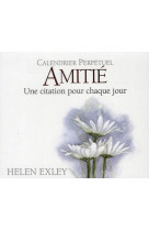 CALENDRIER PERPETUEL - AMITIE - EXLEY HELEN - EXLEY