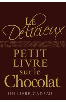 DELICIEUX PETIT LIVRE SUR LE CHOCOLAT (LE) -  EXLEY - EXLEY