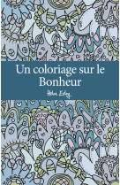 COLORIAGE SUR LE BONHEUR (UN) -  EXLEY - EXLEY