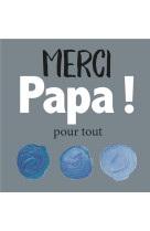 MERCI PAPA ! - EXLEY HELEN - EXLEY