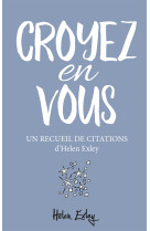 CROYEZ EN VOUS ! -  EXLEY - EXLEY