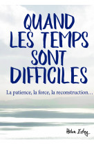 QUAND LES TEMPS SONT DIFFICILES - HELEN EXLEY - EXLEY