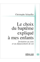 CHOIX DU BAPTEME EXPLIQUE A MES ENFANTS - Christophe Schaeffer - PAROLE SILENCE