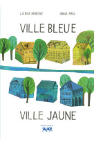 VILLE JAUNE ET VILLE BLEUE - Ljerka Rebrovic - ALICE