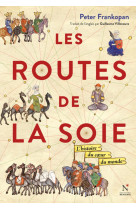 ROUTES DE LA SOIE - Peter Frankopan - NEVICATA