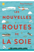 NOUVELLES ROUTES DE LA SOIE - Peter Frankopan - NEVICATA