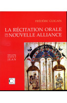 RECITATION ORALE DE LA NOUVELLE ALLIANCE SELON SAINT JEAN - Frédéric GUIGAIN - CARISCRIPT