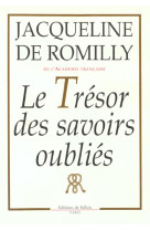 TRESOR DES SAVOIRS OUBLIES - ROMILLY JACQUELINE - DE FALLOIS