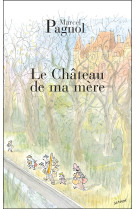 CHATEAU DE MA MERE (LE) -  PAGNOL-M - GRASSET