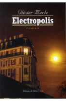 ELECTROPOLIS - MERLE-O - Ed. de Fallois