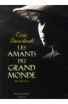 AMANTS DU GRAND MONDE - DESCHODT-E - Ed. de Fallois