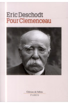 POUR CLEMENCEAU - DESCHODT-E - Ed. de Fallois