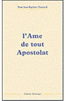 AME DE TOUT APOSTOLAT - Jean-Baptiste CHAUTARD - TRA MONASTIQUES