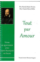 TOUT PAR AMOUR - Patrick-Marie Févotte - TRA MONASTIQUES