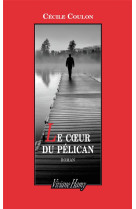 COEUR DU PELICAN. (LE) - COULON CECILE - V. Hamy