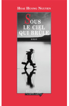 SOUS LE CIEL QUI BRULE - NGUYEN HOAI HUONG - V. Hamy