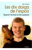 DIX DOIGTS DE L-ESPOIR - QUAND L-ANIMAL SE FAIT ASSISTANT - ELLEN ROGERS - CABEDITA