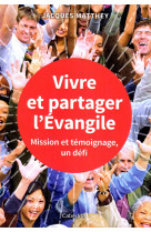 VIVRE ET PARTAGER L-EVANGILE - Jacques Matthey - CABEDITA