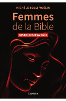 FEMMES DE LA BIBLE - MICHELE BOLLI-VOELIN - CABEDITA