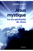 JESUS MYSTIQUE - Laurent Jouvet - CABEDITA