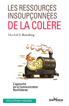 RESSOURCES INSOUPCONNEES DE LA COLERE (LES) - MARSHALL B.ROSENBERG - JOUVENCE