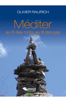 MEDITER AU FIL DES MOTS AU FIL DES PAS + CD - RAURICH OLIVIER - DU BELVEDERE