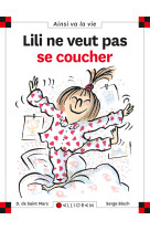 LILI NE VEUT PAS SE COUCHER  / T1 -  DE ST MARS/BLOCH - CALLIGRAM