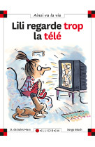 LILI REGARDE TROP LA TELE T46 -  DE ST MARS/BLOCH - CALLIGRAM