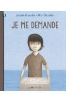 JE ME DEMANDE - Jostein Gaarder - LA JOIE DE LIRE