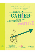 PETIT CAHIER D-EXERCICES DE PSYCHOLOGIE POS ITIVE - Yves-Alexandre Thalmann - JOUVENCE