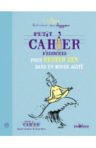 PETIT CAHIER D-EXERCICES POUR RESTER ZEN DA NS UN MONDE AGITE (NE) - Jean Augagneur - JOUVENCE