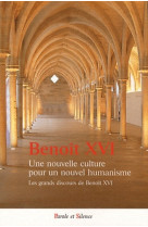 UNE NOUVELLE CULTURE POUR UN NOUVEL HUMANIS ME -  Benoît XVI - PAROLE SILENCE